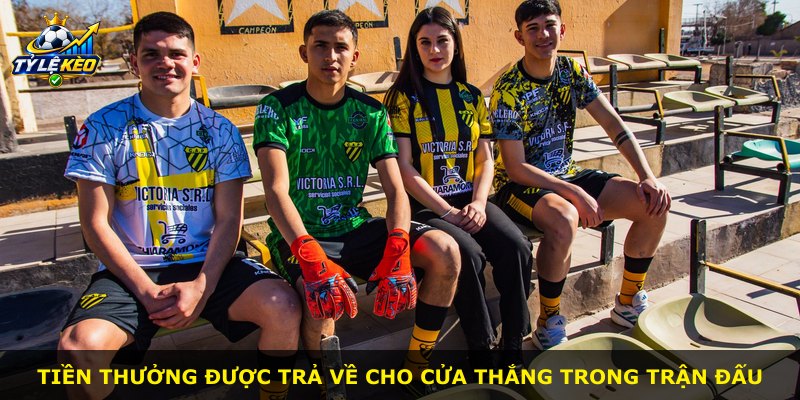 Tiền thưởng được trả về cho cửa thắng trong trận đấu