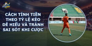 Cách Tính Tiền Theo Tỷ Lệ Kèo