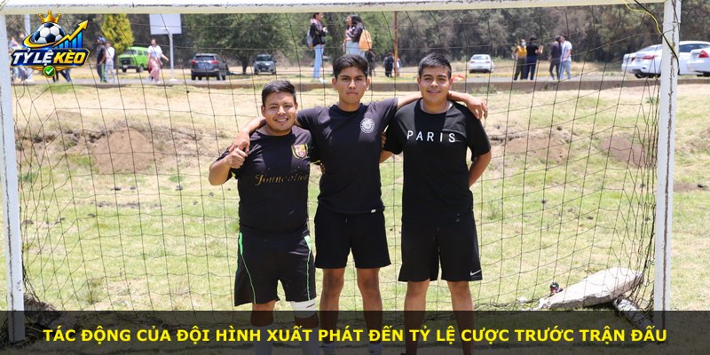 Tác động của đội hình xuất phát đến tỷ lệ cược trước trận đấu