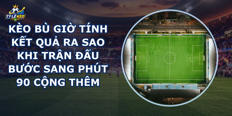 Kèo Bù Giờ