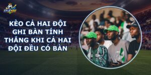 Kèo Cả Hai Đội Ghi Bàn