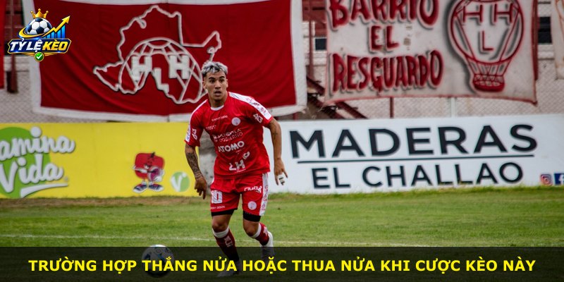 Trường hợp thắng nửa hoặc thua nửa khi cược kèo này