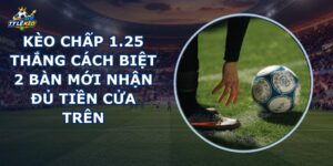 Kèo Chấp 1.25