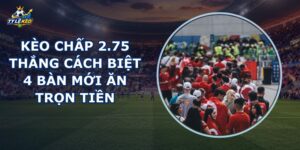 Kèo Chấp 2.75