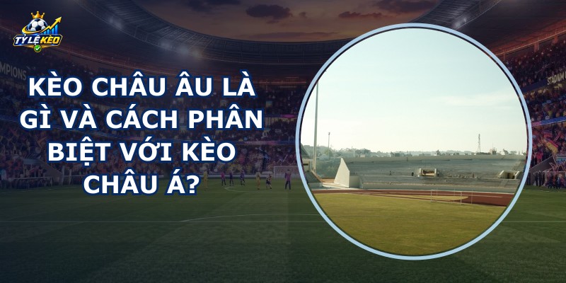 Kèo Châu Âu
