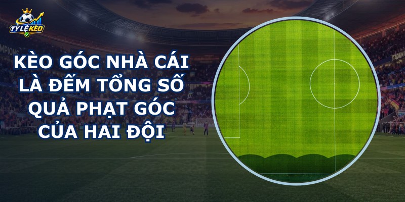 Kèo Góc Nhà Cái