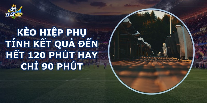 Kèo Hiệp Phụ