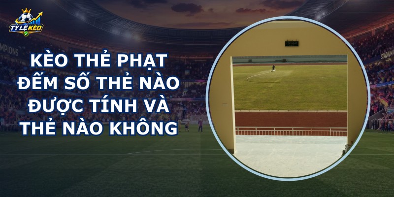 Kèo Thẻ Phạt