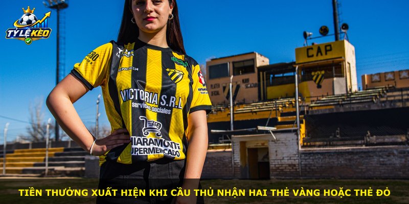 Tiền thưởng xuất hiện khi cầu thủ nhận hai thẻ vàng hoặc thẻ đỏ