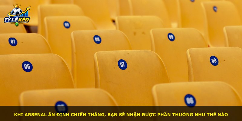 Khi Arsenal ấn định chiến thắng, bạn sẽ nhận được phần thưởng như thế nào