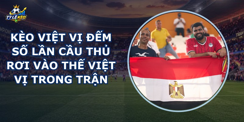 Kèo Việt Vị