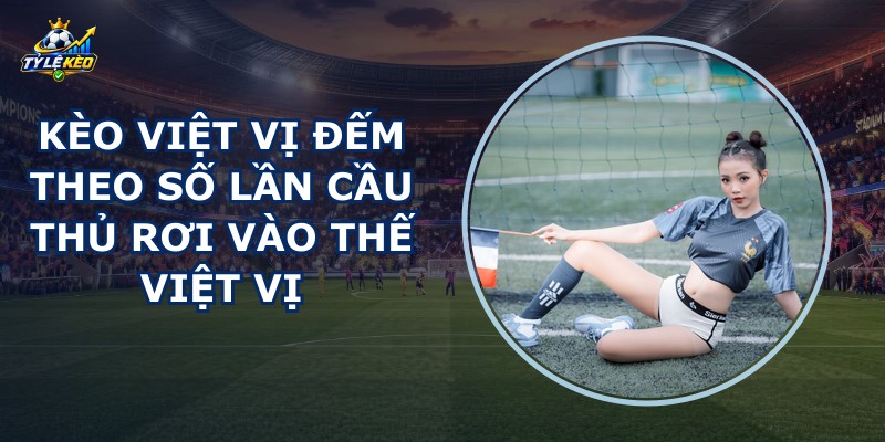 Kèo Việt Vị