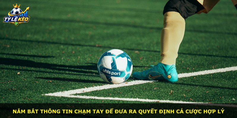 Nắm bắt thông tin chạm tay để đưa ra quyết định cá cược hợp lý