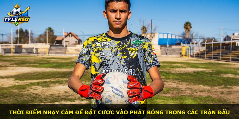 Thời điểm nhạy cảm để đặt cược vào phát bóng trong các trận đấu