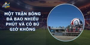 Một Trận Bóng Đá Bao Nhiêu Phút
