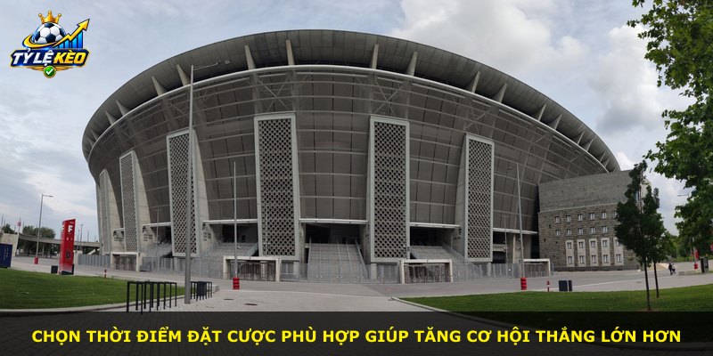 Chọn thời điểm đặt cược phù hợp giúp tăng cơ hội thắng lớn hơn