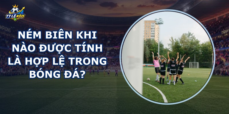 Ném Biên Khi Nào?