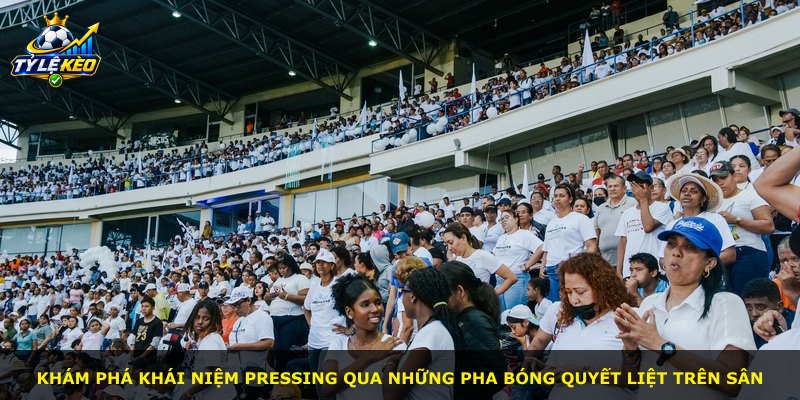 Khám phá khái niệm pressing qua những pha bóng quyết liệt trên sân